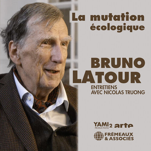 Bruno Latour - La Mutation Ecologique Entretiens Avec Nicolas