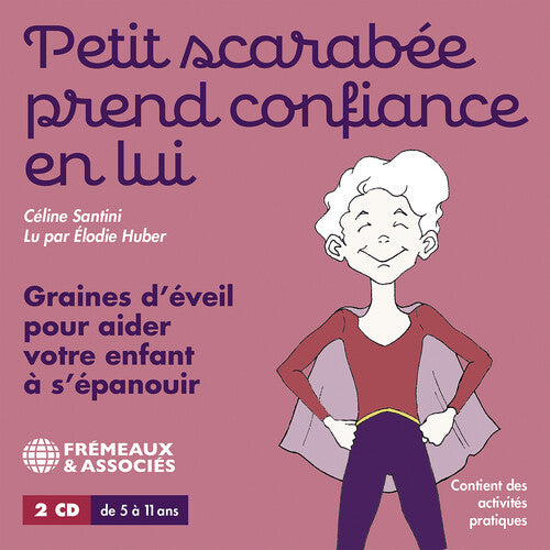 Celine Santini / Elodie Huber - Petit Scarabee Prend Confiance en Lui - Graines
