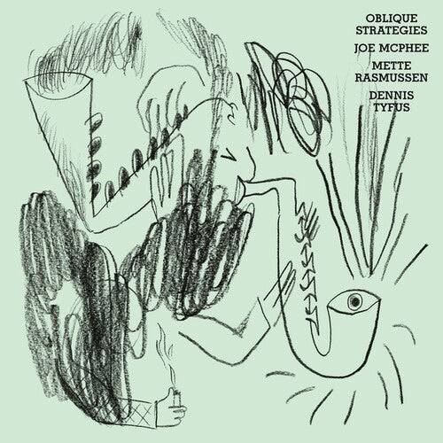 Joe McPhee / Mette Rasmussen / Dennis Tyfus - Oblique Strategies