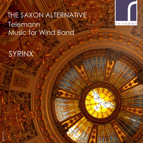 Telemann/ Syrinx - Saxon Alternative: Music for Wind Band