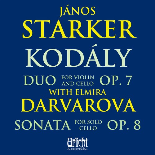 Janos Starker / Elmira Darvarova - Janos Starker: Kodaly With Elmira Darvarova
