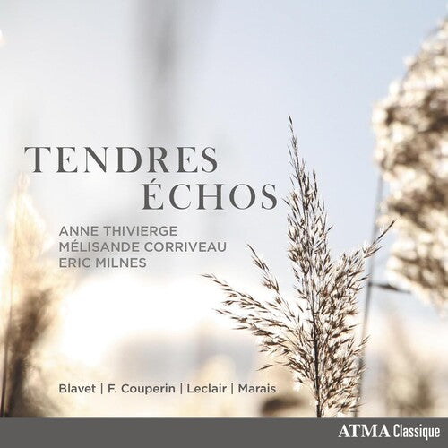 Anne Thivierge / Corriveau/ Milnes - Tendres Echos