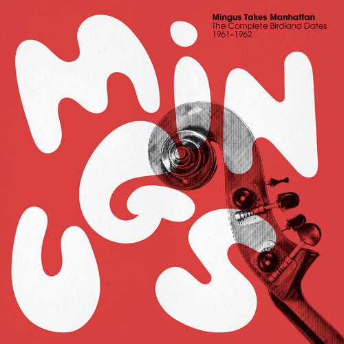 Charles Mingus - Mingus Takes Manhattan - The Complete Birdland Dates 1961-1962