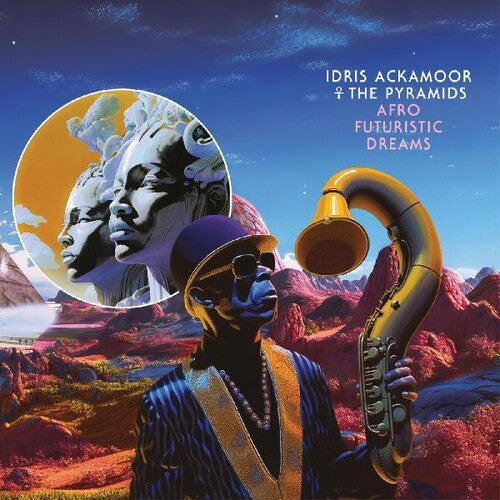 Idris Ackamoor & the Pyramids - Afro Futuristic Dreams