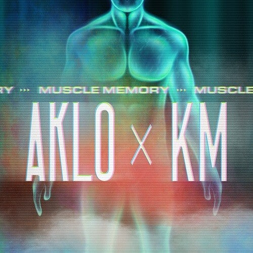 Aklo & Km - Muscle Memory