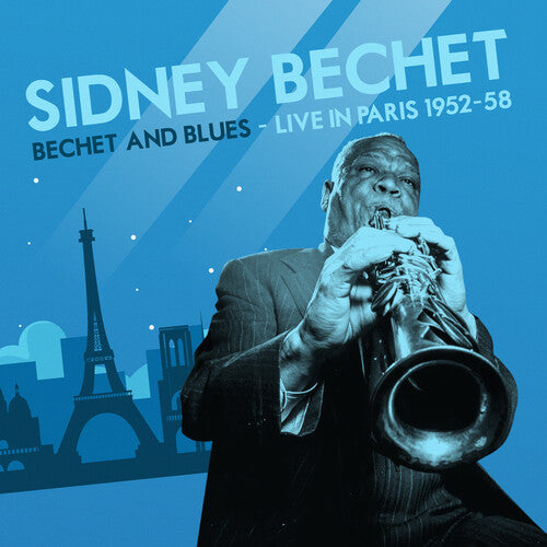 Sidney Bechet - Bechet and Blues - Live in Paris 1952-58