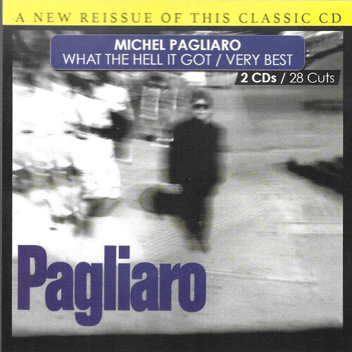 Michel Pagliaro - What the Hell I Got-Very Best-28 Cuts