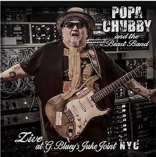 Popa Chubby - Popa Chubby And The Beast Band Live At G. Blueys Juke Joint N.Y.C.