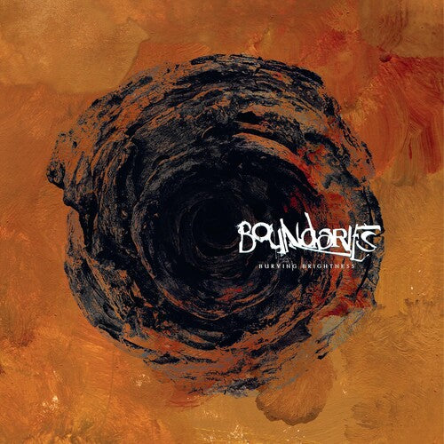 Boundaries - Burying Brightness (Deluxe)