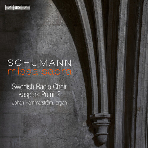 Schumann/ Hammarstrom/ Swedish Radio Choir - Missa Sacra