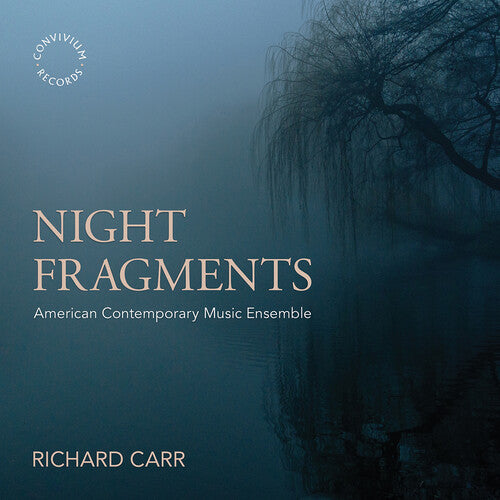 Carr/ American Contemporary Music Ensemble - Night Fragments