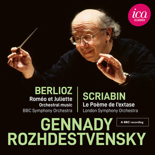 Berlioz/ Scriabin/ BBC Symphony Orchestra - Romeo Et Juliette Scriabin: Le Poeme de L Extase