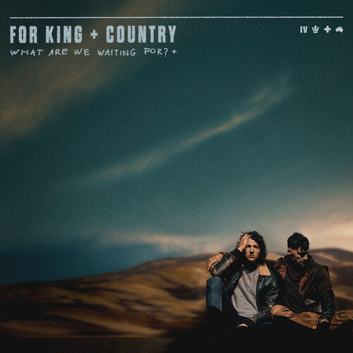 For King & Country - What Are We Waiting For? (Deluxe Edition)