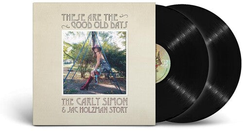 Carly Simon - These Are The Good Old Days: The Carly Simon & Jac Holzman Story