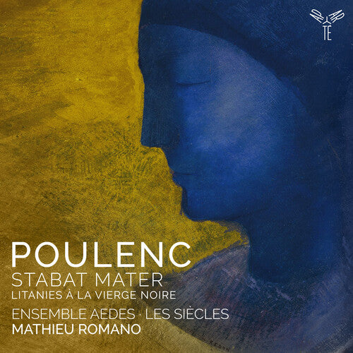 Ensemble Aedes & Mathieu Romano - Poulenc: Stabat Mater Litanies a la Vierge noire