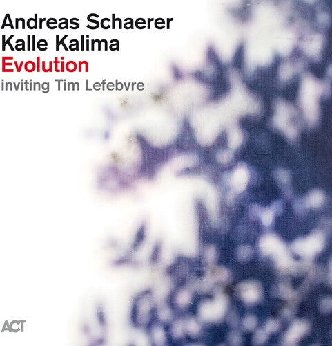 Andreas Schaerer / Kalle Kalima / Tim Lefebvre - Evolution