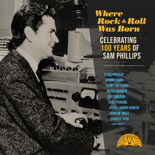 Where Rock N Roll Was Born: Celebrating 100/ Var - Where Rock 'n' Roll Was Born: Celebrating 100 Years of Sam Phillips (V arious Artists)
