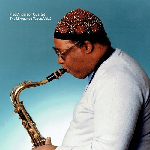 Fred Anderson Quartet - The Milwaukee Tapes, Vol. 2