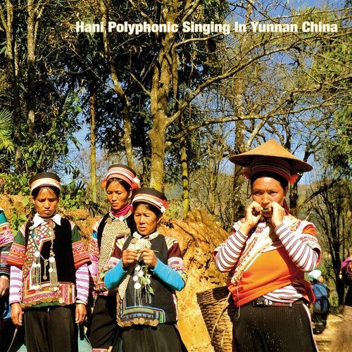 Hani Polyphonic Singing in Yunnan China/ Var - Hani Polyphonic Singing In Yunnan China