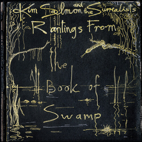 Kim Salmon & Surrealists - Rantings From The Book Of Swamp