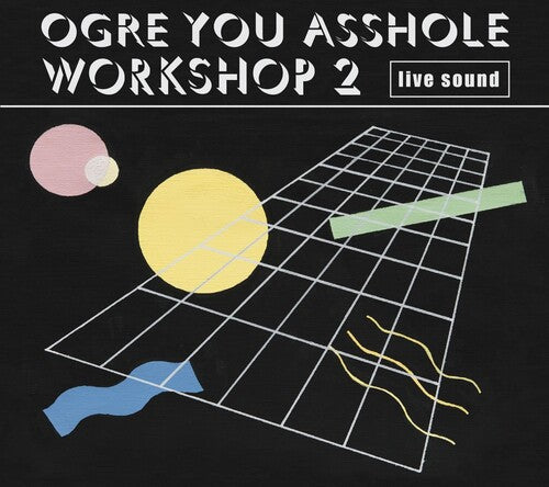 Ogre You Asshole - Workshop 2