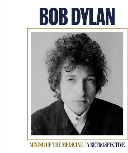 Bob Dylan - Mixing Up The Medicine / A Retrospective