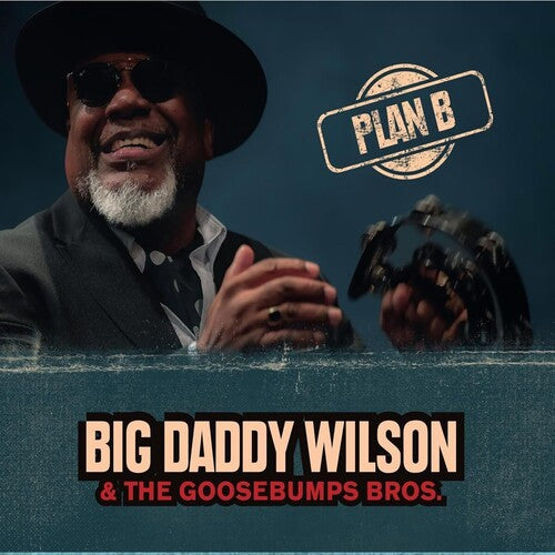 Big Wilson Daddy & Goosebumps Bros - Plan B.