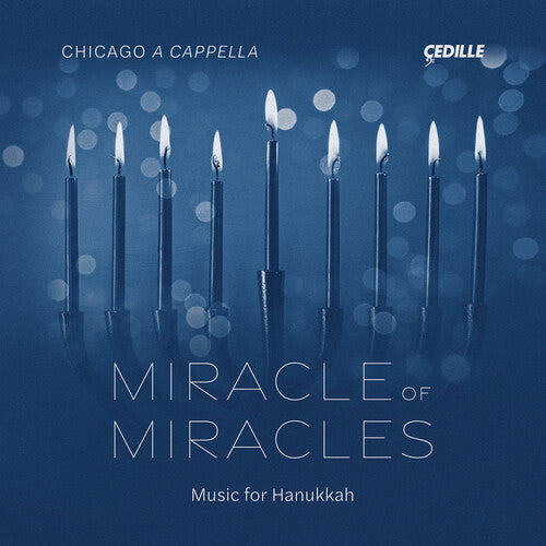 Applebaum/ Barnett/ Chicago a Cappella - Miracle of Miracles - Works for Hanukkah