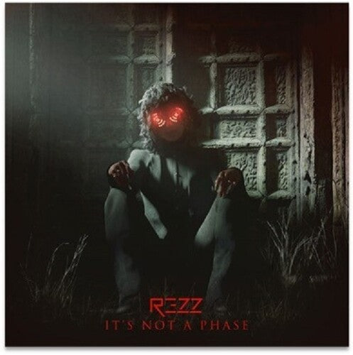 Rezz - IT'S NOT A PHASE