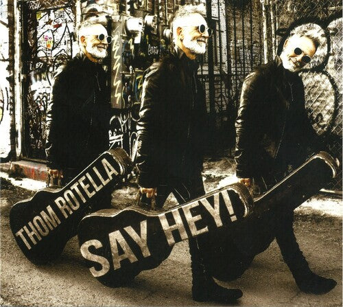 Thom Rotella - Say Hey