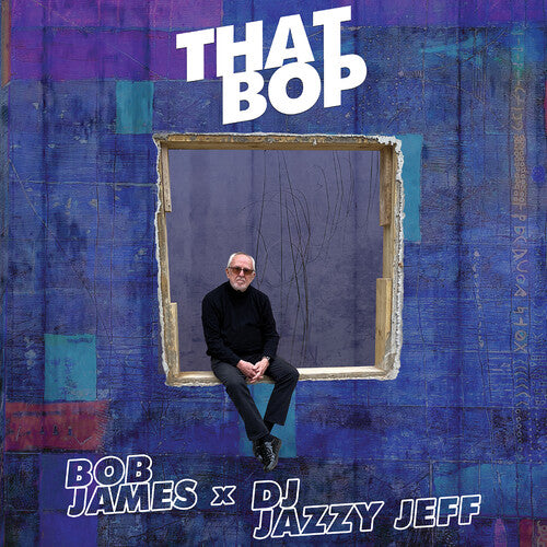 Bob James / DJ Jazzy Jeff - That Bop / Shamboozie