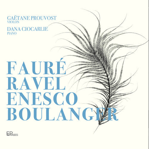 Gaetane Prouvost - Faure Ravel Enesco & Boulanger