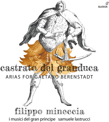 Hasse/ Handel/ Mineccia - Il Castrato Del Granduca - Arias for Gaetano