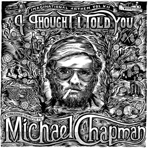 Imaginational Anthem Vol. XII: A Yorkshire/ Var - Imaginational Anthem Vol. XII: A Yorkshire Tribute to Michael Chapman