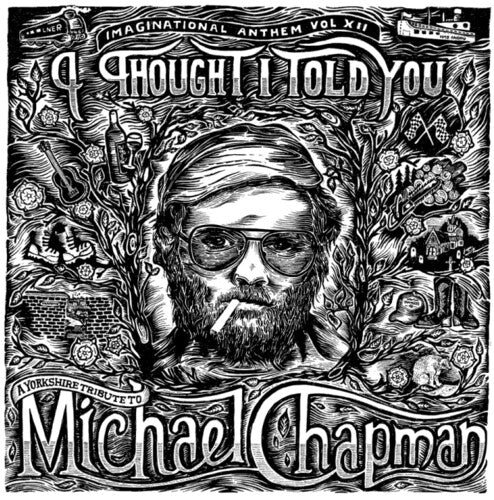 Imaginational Anthem Vol. XII: A Yorkshire/ Var - Imaginational Anthem Vol. XII: A Yorkshire Tribute to Michael Chapman