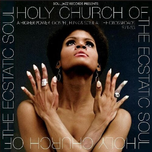 Soul Jazz Records Presents - Holy Church Of The Ecstatic Soul - A Higher Power: Gospel, Funk & Soul At The Crossroads 1971-83