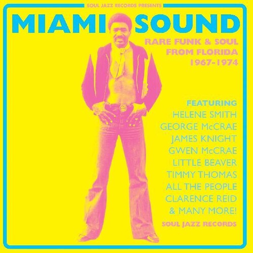 Soul Jazz Records Presents - Miami Sound Rare Funk & Soul From Miami, Florida 1967-74