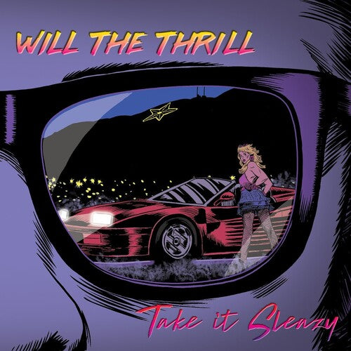 Will the Thrill - Take It Sleazy
