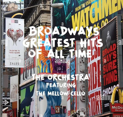 Orchestra Featuring the Mello Cellos - Broadway's Greatest Hits Of All Time