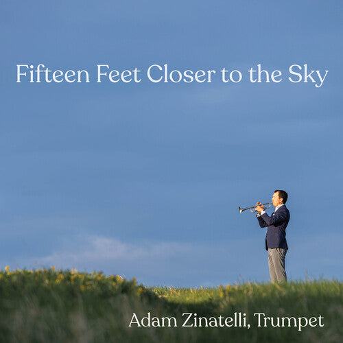 Adam Zinatelli - Fifteen Feet Closer to the Sky