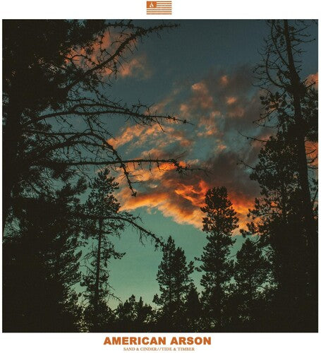American Arson - Sand & Cinder, Tide & Timber