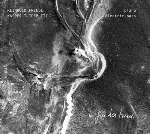 Kasper Toeplitz / Reinhold Friedl - La Fin Des Terres