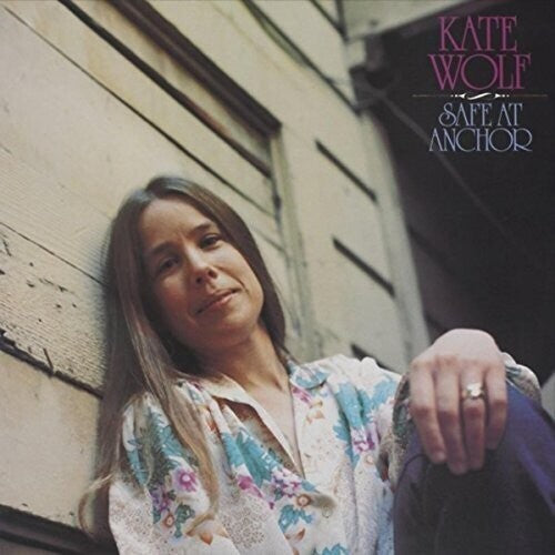 Kate Wolf - Safe At Anchor