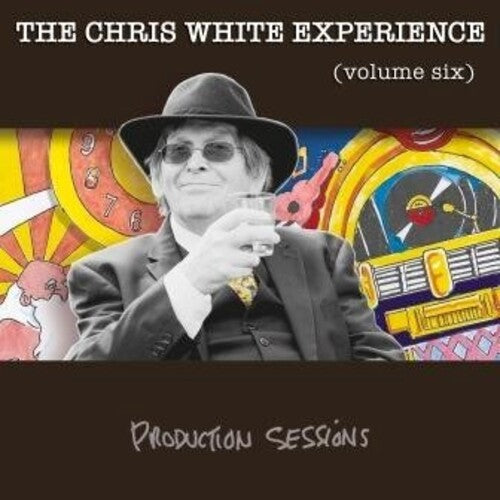 Chris White Experience - Volume Six: Production Sessions