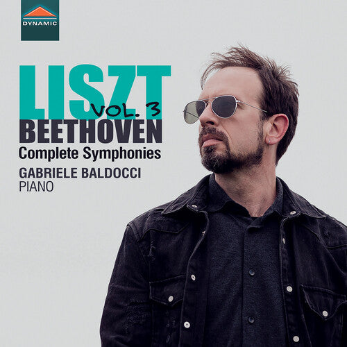 L.V. Beethoven / Liszt/ Baldocci - Complete Symphonies, Vol. 3
