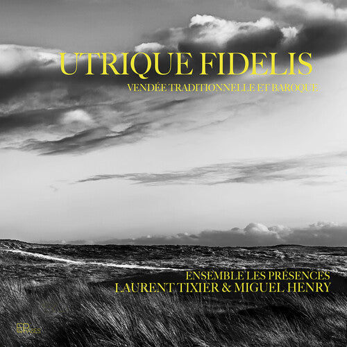Tixier/ Zubeldia/ Ensemble Les Presences - Utrique Fidelis - Vendee Traditionnelle Et Baroque