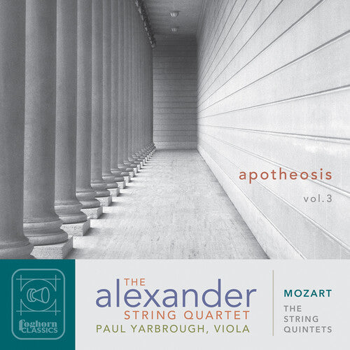 Mozart/ Yarbrough/ Alexander String Quartet - String Quintets Apotheosis Vol. 3