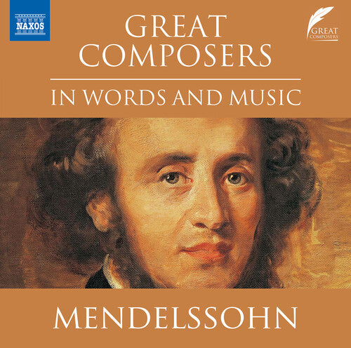 Felix Mendelssohn - Great Composers in Words & Music