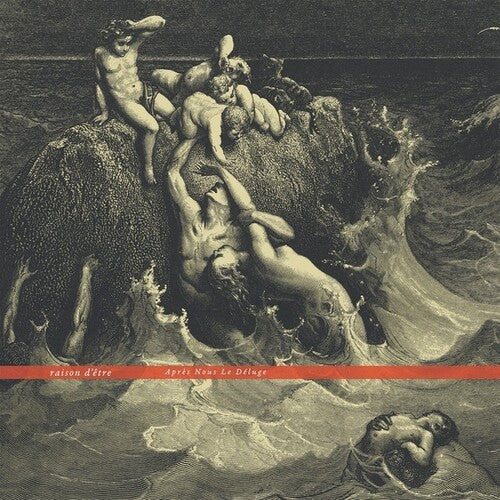 Raison d'Etre - Apres Nous Le Deluge