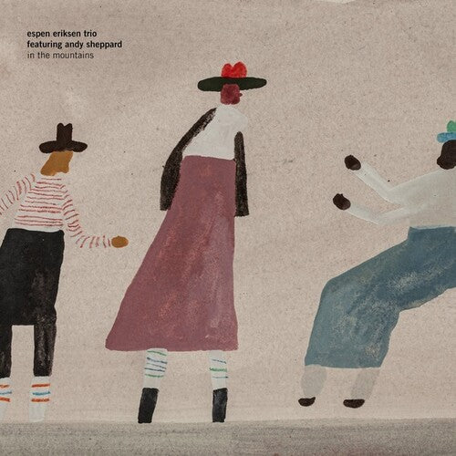 Espen Eriksen Trio/ Andy Sheppard - In The Mountains